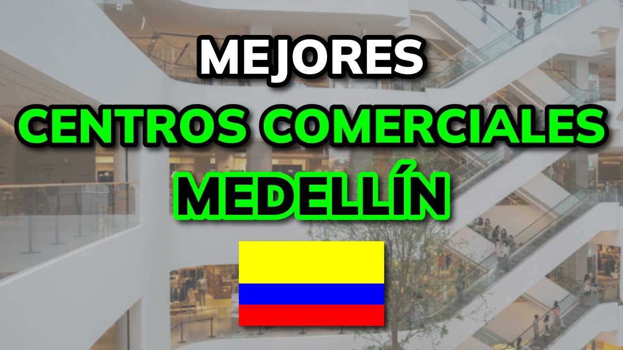 🥇 Los 3 Mejores CENTROS COMERCIALES en MEDELL&Iacute;N (2026)