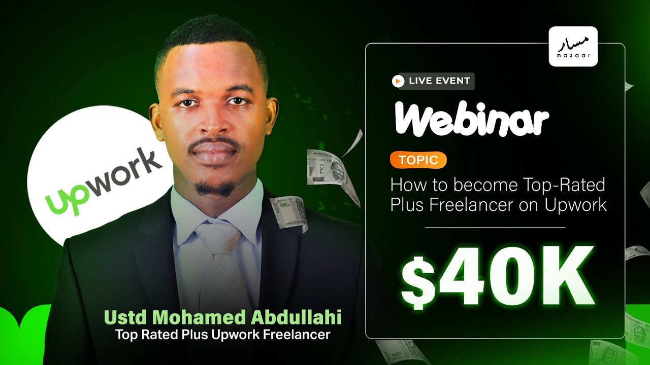 𝑴𝒂𝒔𝒂𝒂𝒓 Webinar 🚀 How to become Top-Rated Plus freelancer on Upwork. Mohamed Abdullahi Upwork Expert