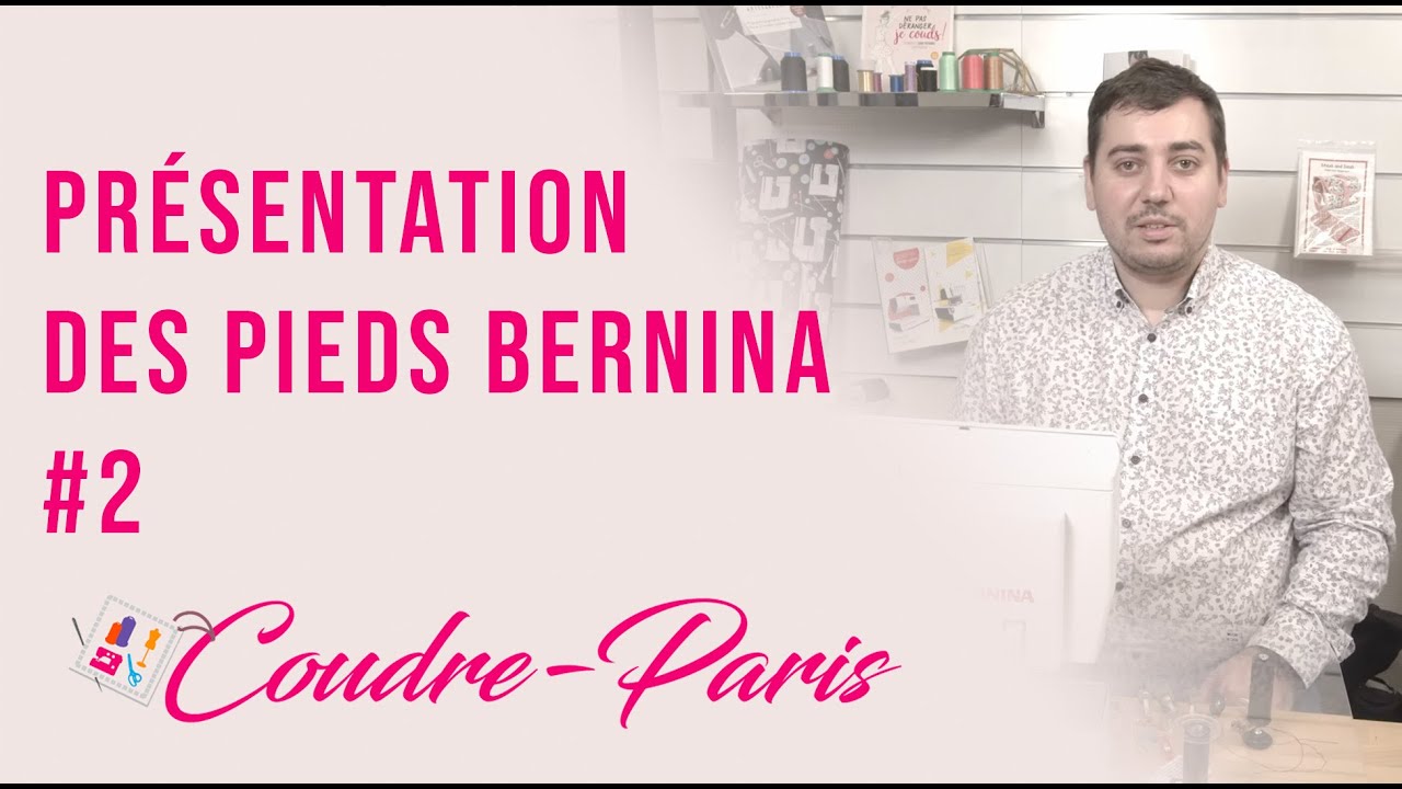 Présentation des Pieds Bernina - n°2