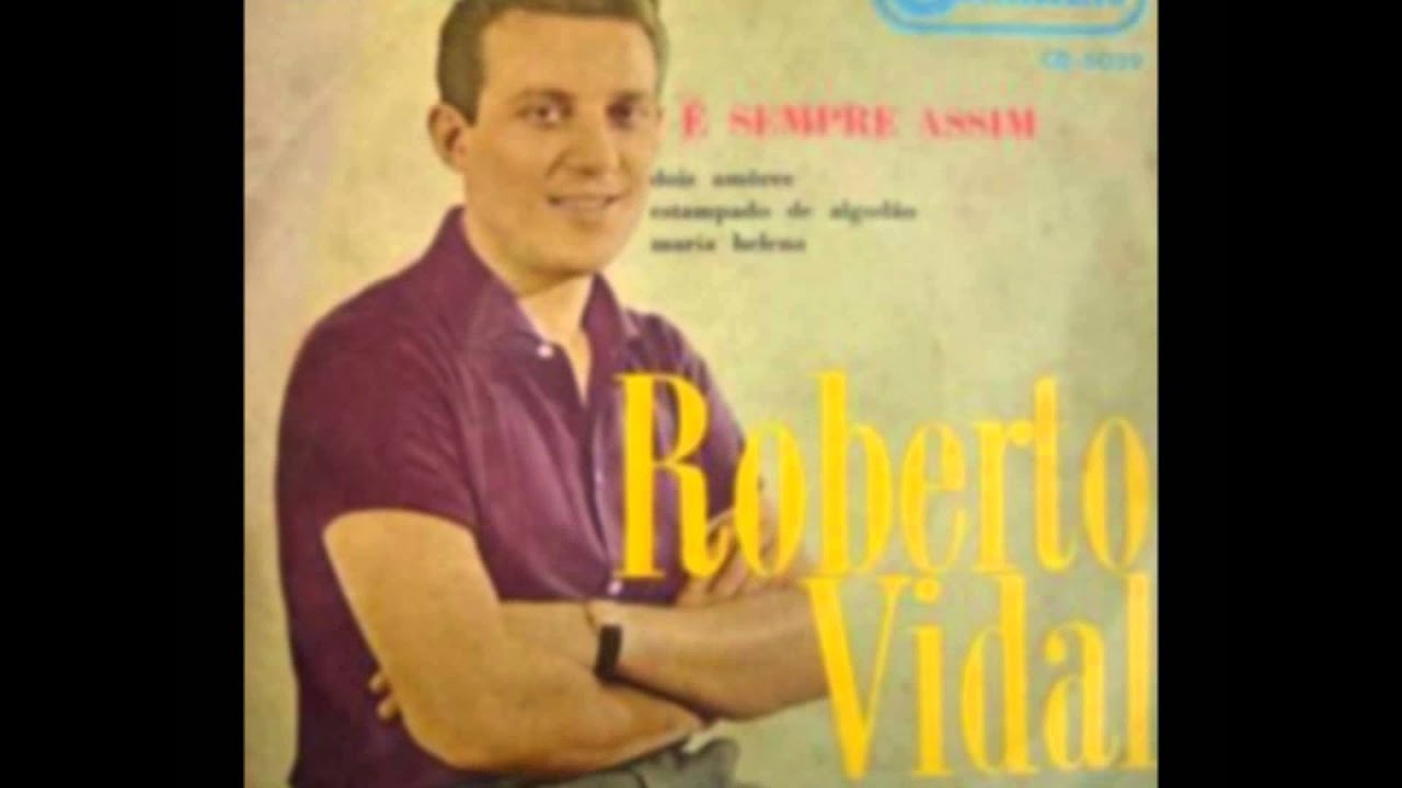 Roberto Vidal - DOIS AMORES - Adelino Moreira