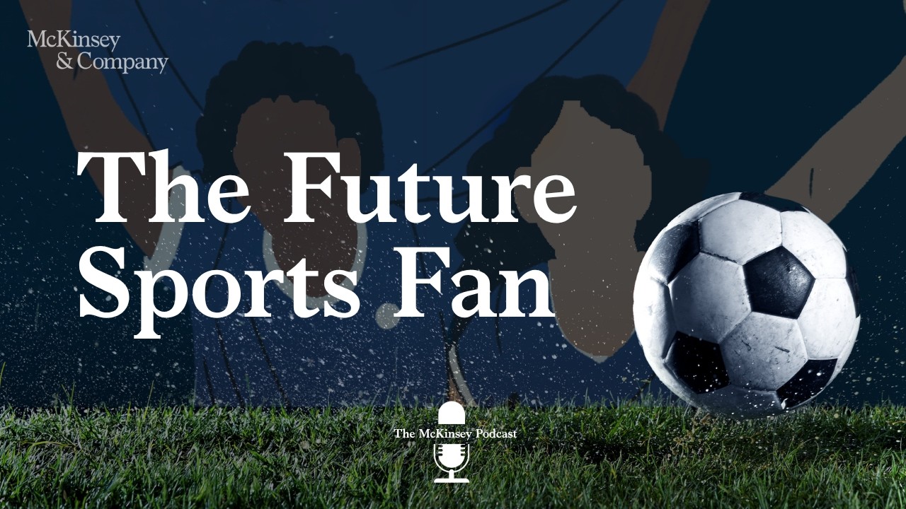 What the World Cup Reveals About the Next Generation of Sports Fans