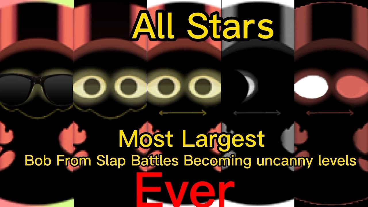 Most Largest Bob From Slap Battles Becoming Uncanny Levels Ever - All Stars