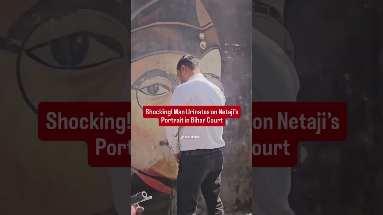 Man Caught Urinating on Subhas Chandra Bose Portrait Inside Bihar Court Complex