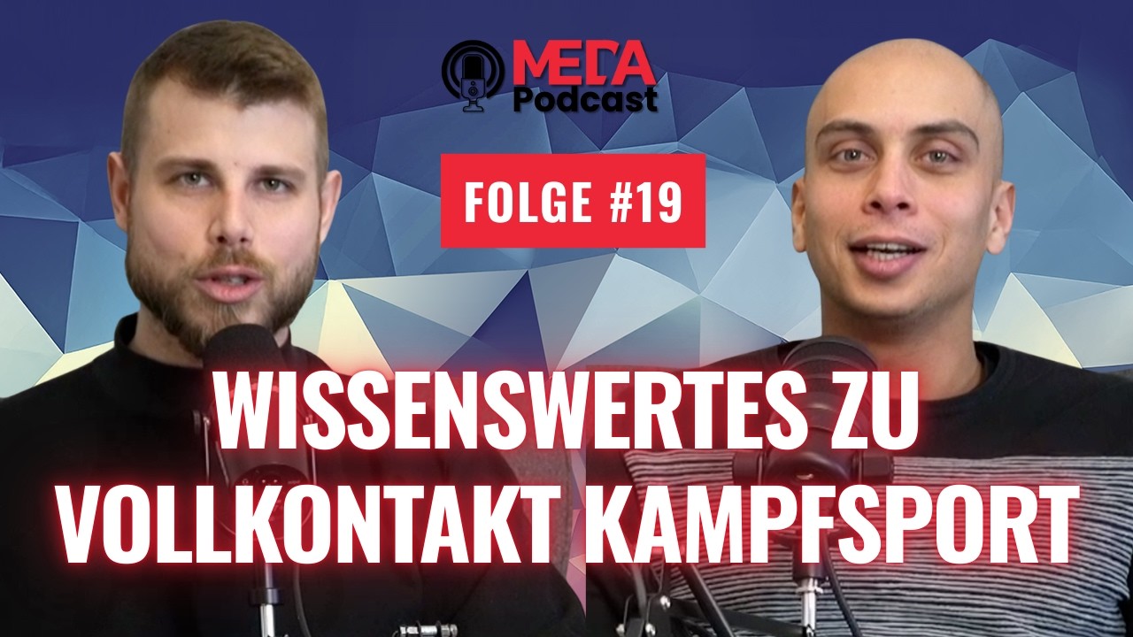 MEDA Podcast Folge 19 - Vollkontaktkampfsport - Vor- und Nachteile - Unterschied zu anderen Arten