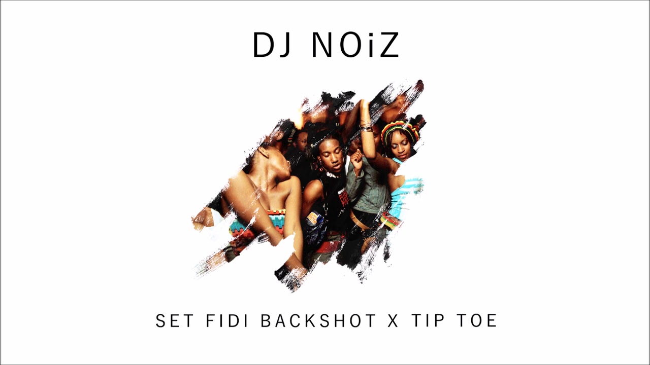 DJ NOiZ - SET FIDI BACKSHOT X TIP TOE