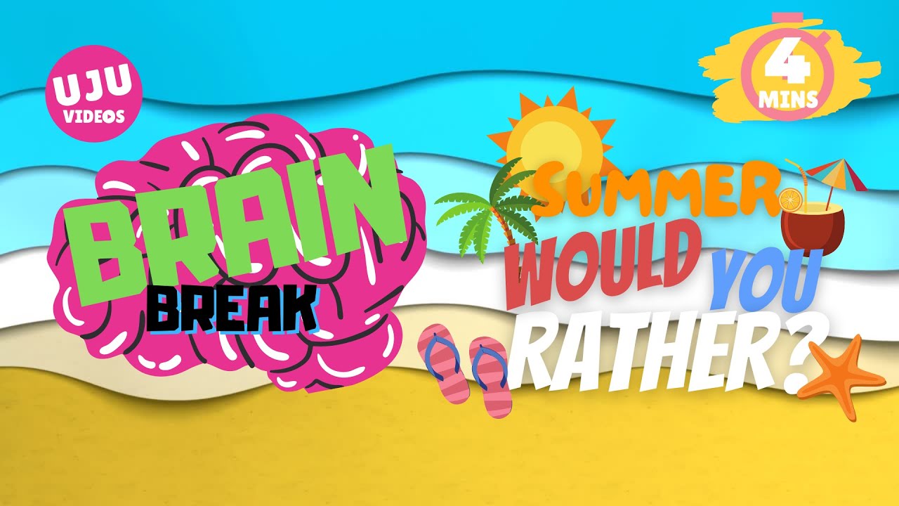 Brain Break - Summer Would You Rather?