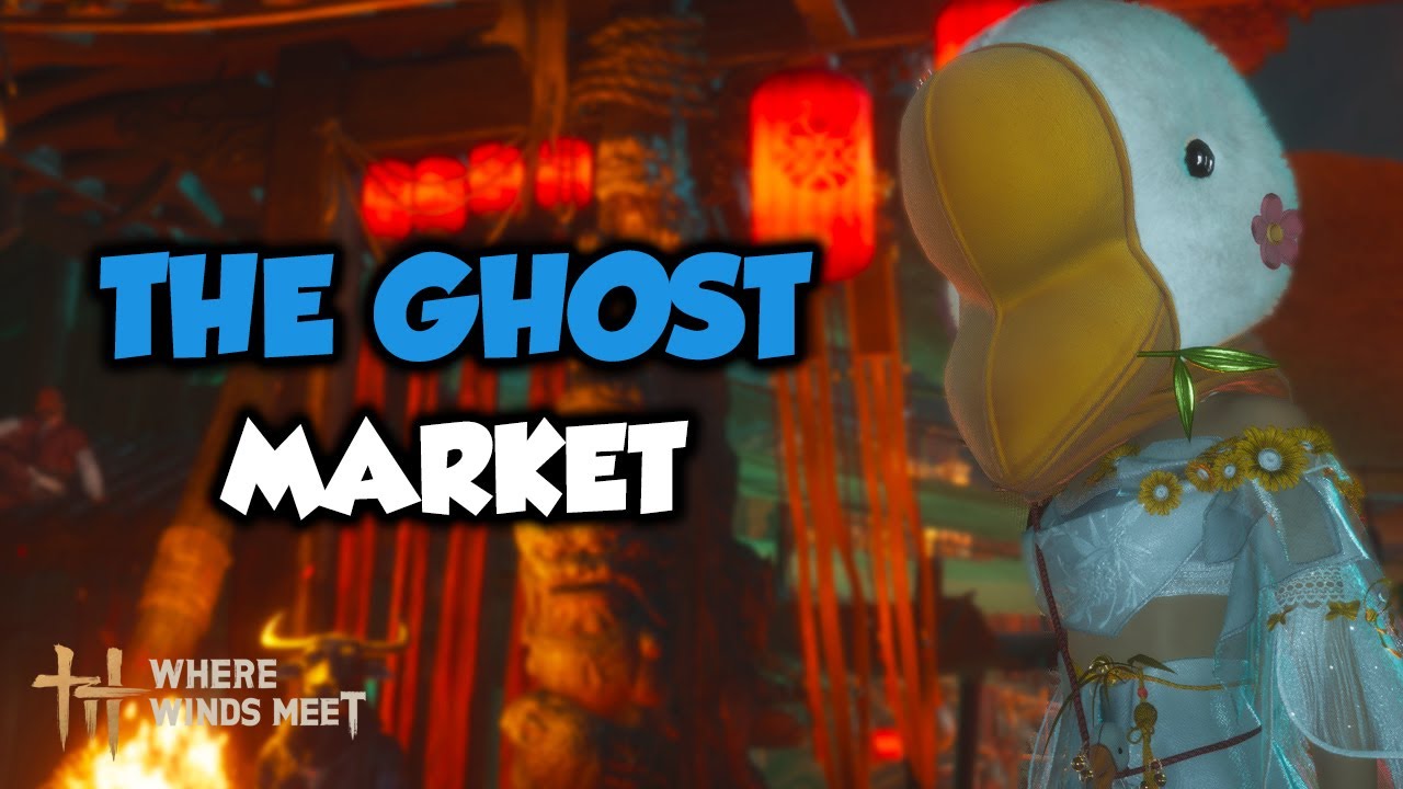 Where Winds Meet &ndash; How to Get to the Ghostlight Market