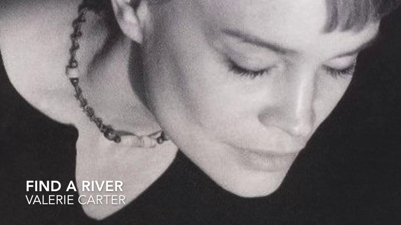 Find A River Valerie Carter
