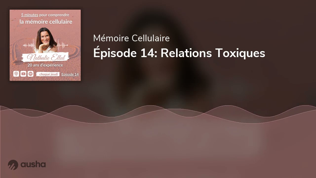 Épisode 14: Relations Toxiques