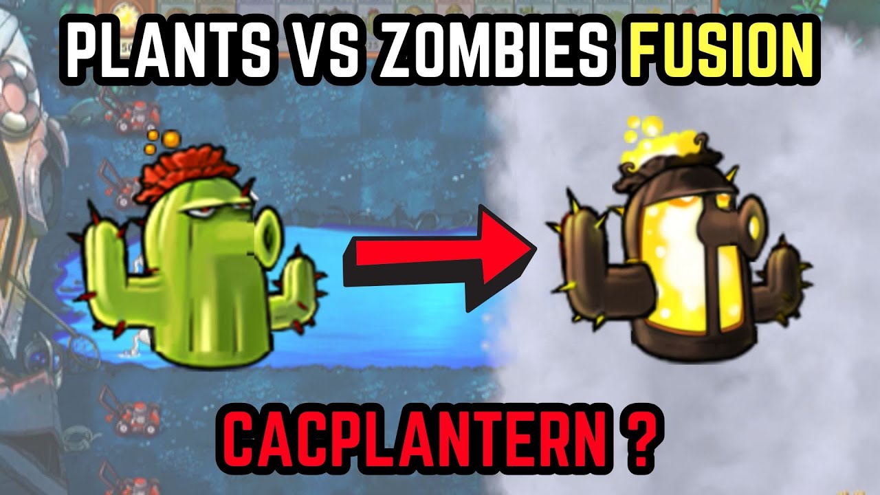 Plants vs Zombies Fusion | Cool Mix Plants Game Mode Ever | CACPLANTERN ?