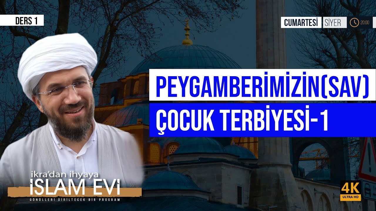Peygamberimizin(sav) Çocuk Terbiyesi - 1 | İhsan Şenocak