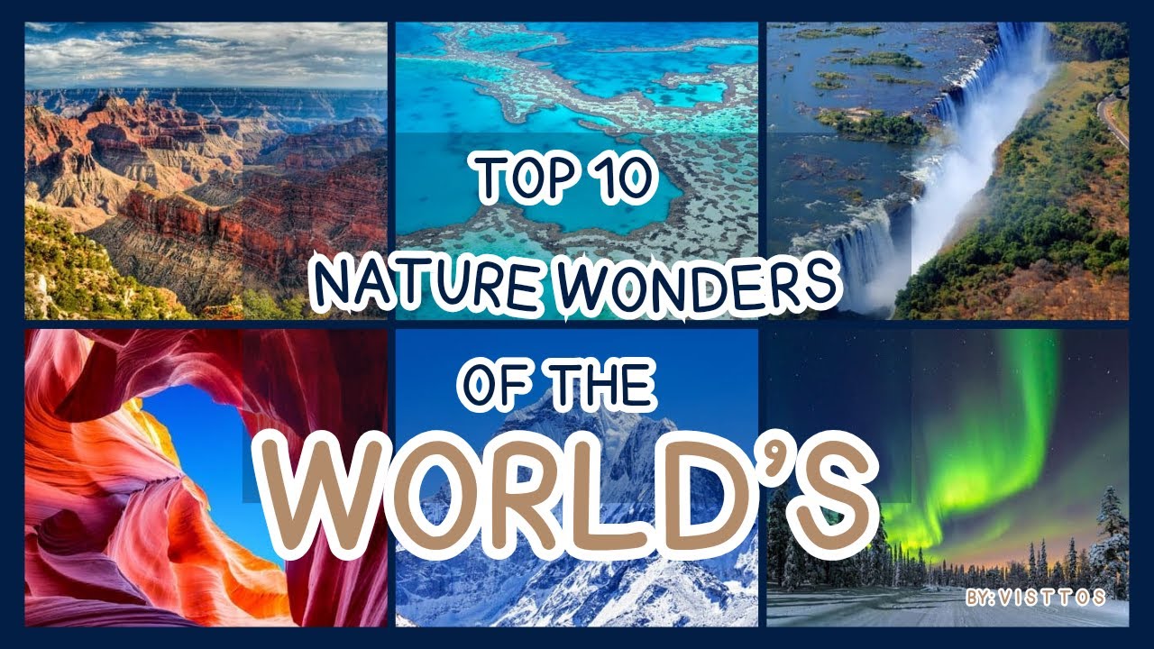 Top 10 Nature Wonders Of The World - Travel Guide Video