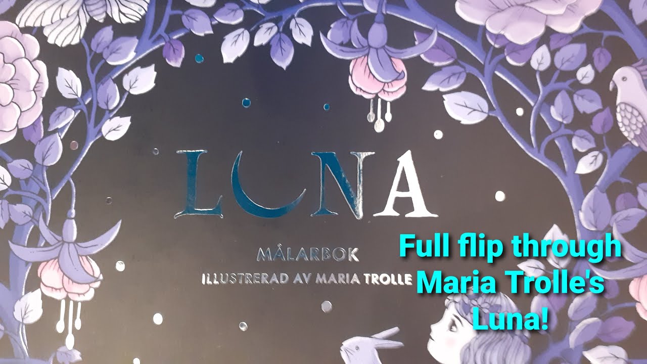 Full flip through of Maria Trolle's 'Luna' - Adult colouring book
