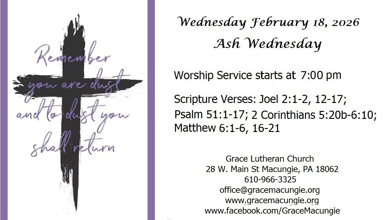 Ash Wednesday - February 18, 2026 at 7:00 pm from Grace Lutheran Macungie
