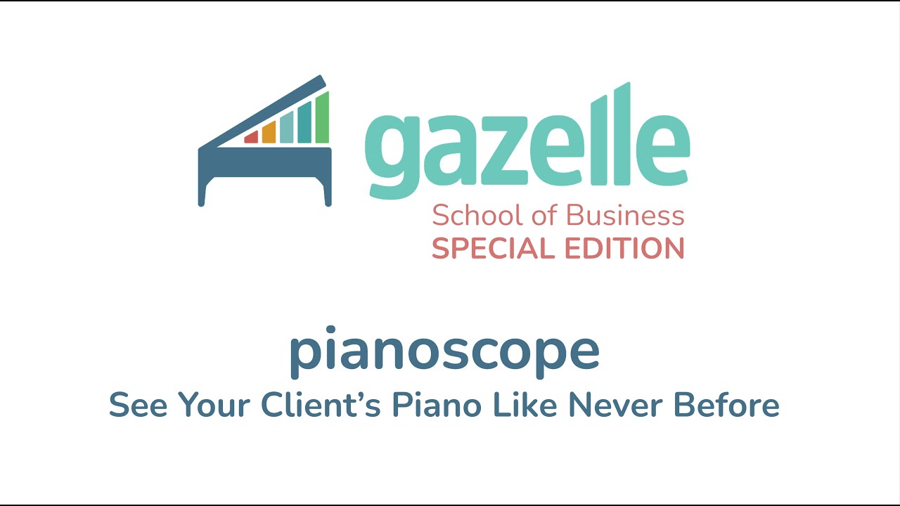 pianoscope &ndash; See Your Client&rsquo;s Pianos Like Never Before &ndash; Webinar from Gazelle School of Business