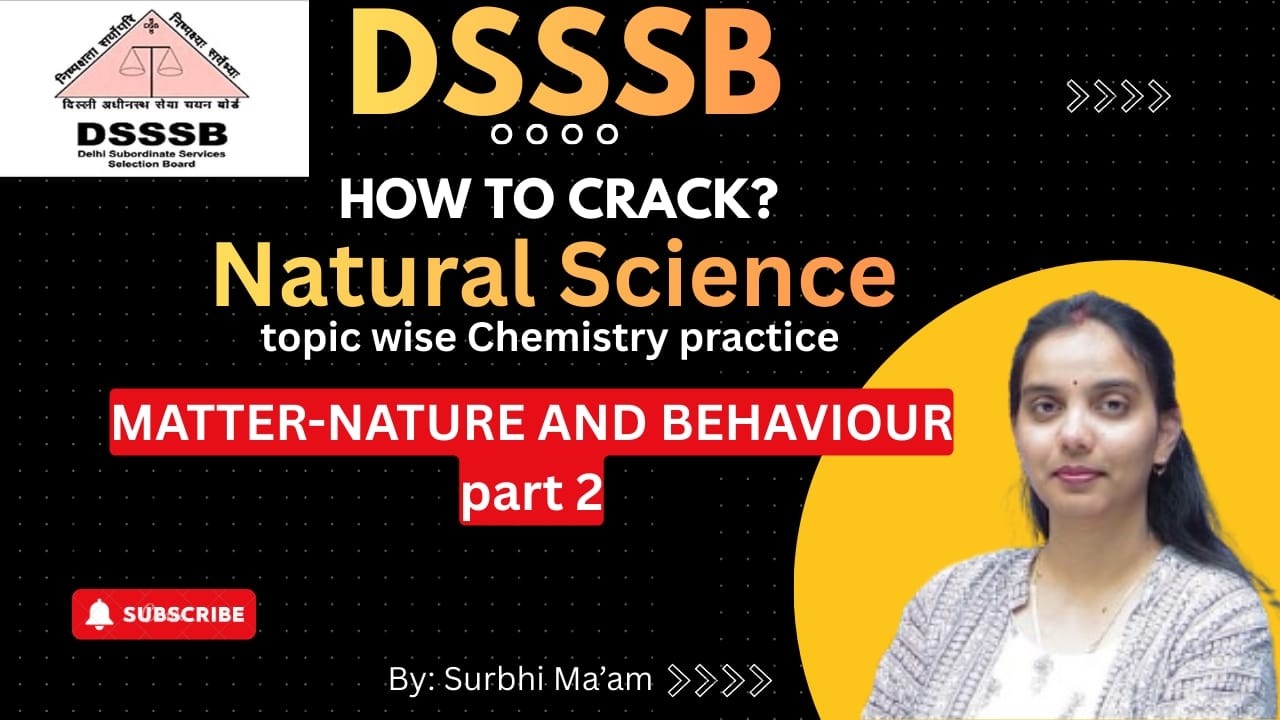 DSSSB TGT Natural Science | Topic-wise Chemistry Practice | Matter – Nature & Behaviour (Part 2)