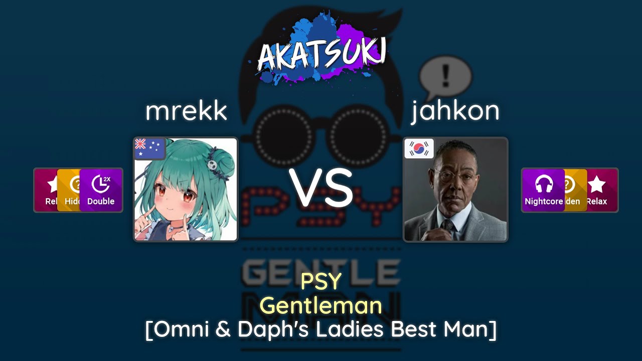 Relax | mrekk vs jahkon | PSY - Gentleman [Omni & Daph's Ladies Best Man] +HDDTRX