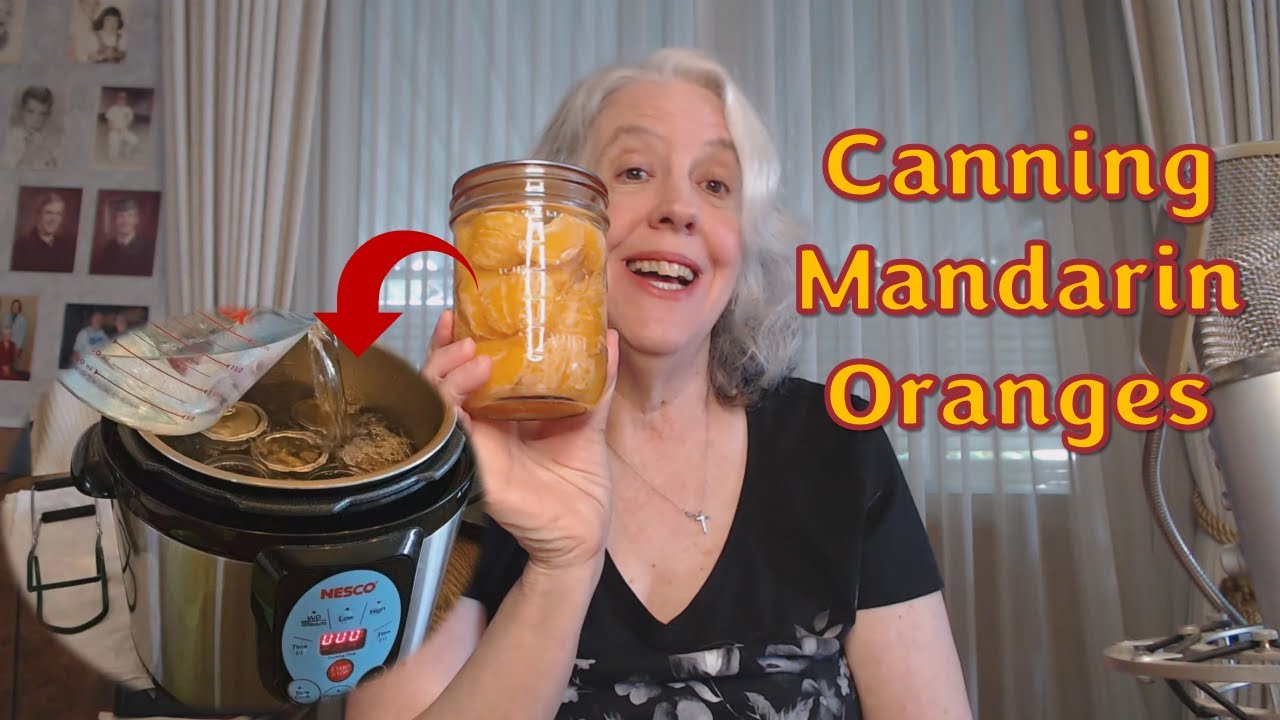 Water Bath Canning Cuties (Mandarin Oranges) in the Nesco Canner