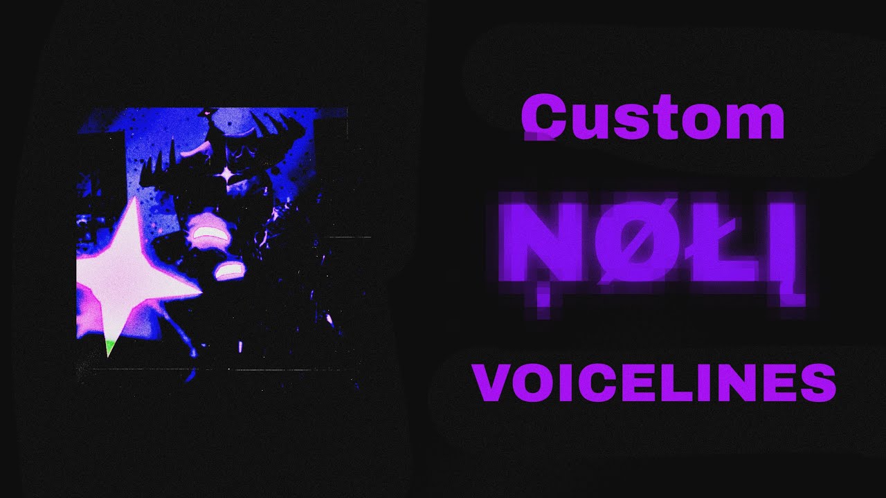Custom Noli Voicelines I made
