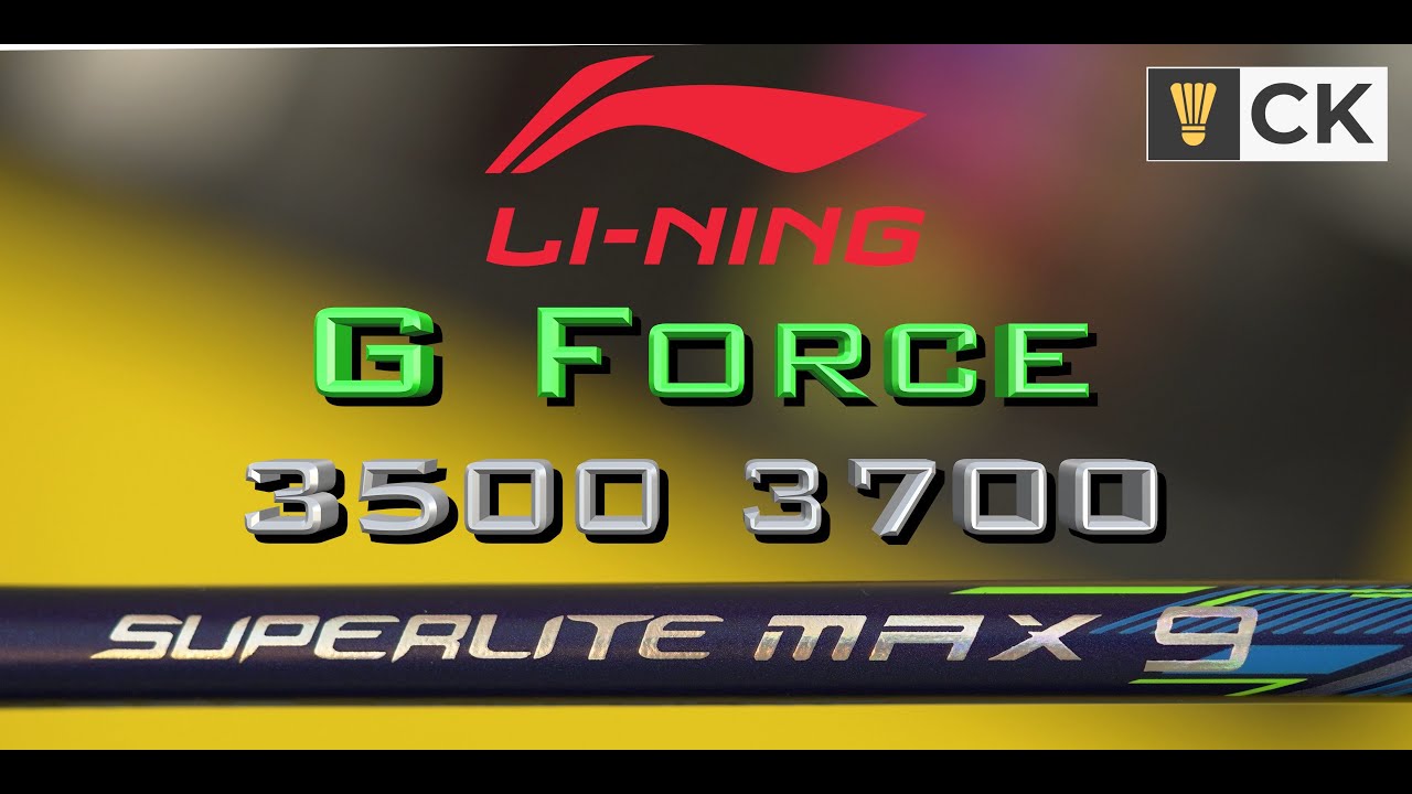 Обзор и сравнение бадминтонной ракетки LiNing G Force 3500 3700 Superlite Max 9
