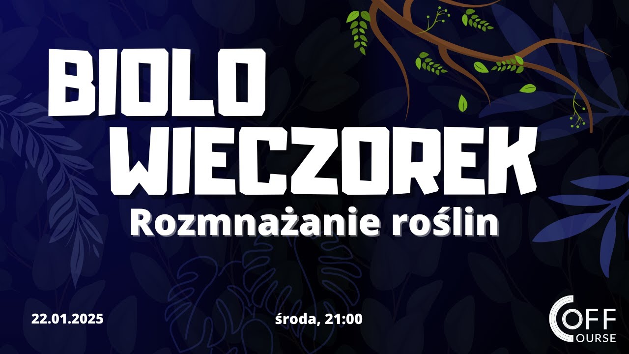 Rozmnażanie roślin - BIOLOwieczorki 2025-01-22