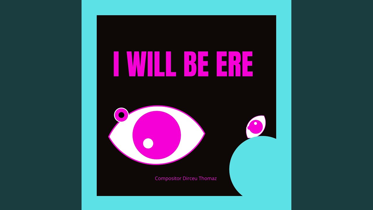 I Will Be Ere