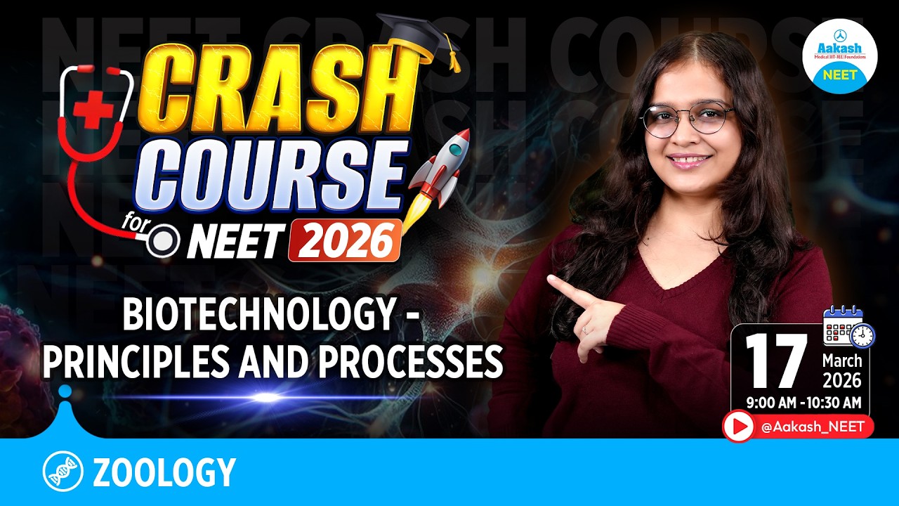 NEET 2026 Zoology Crash Course | Biotechnology - Principles and Processes | Complete Revision
