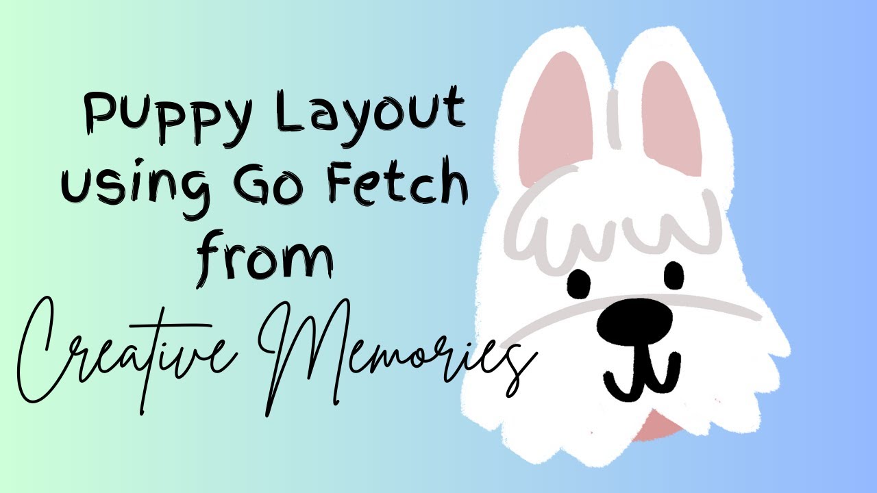 Go Fetch Puppy 2-page Layout using a project recipe from Creative Memories