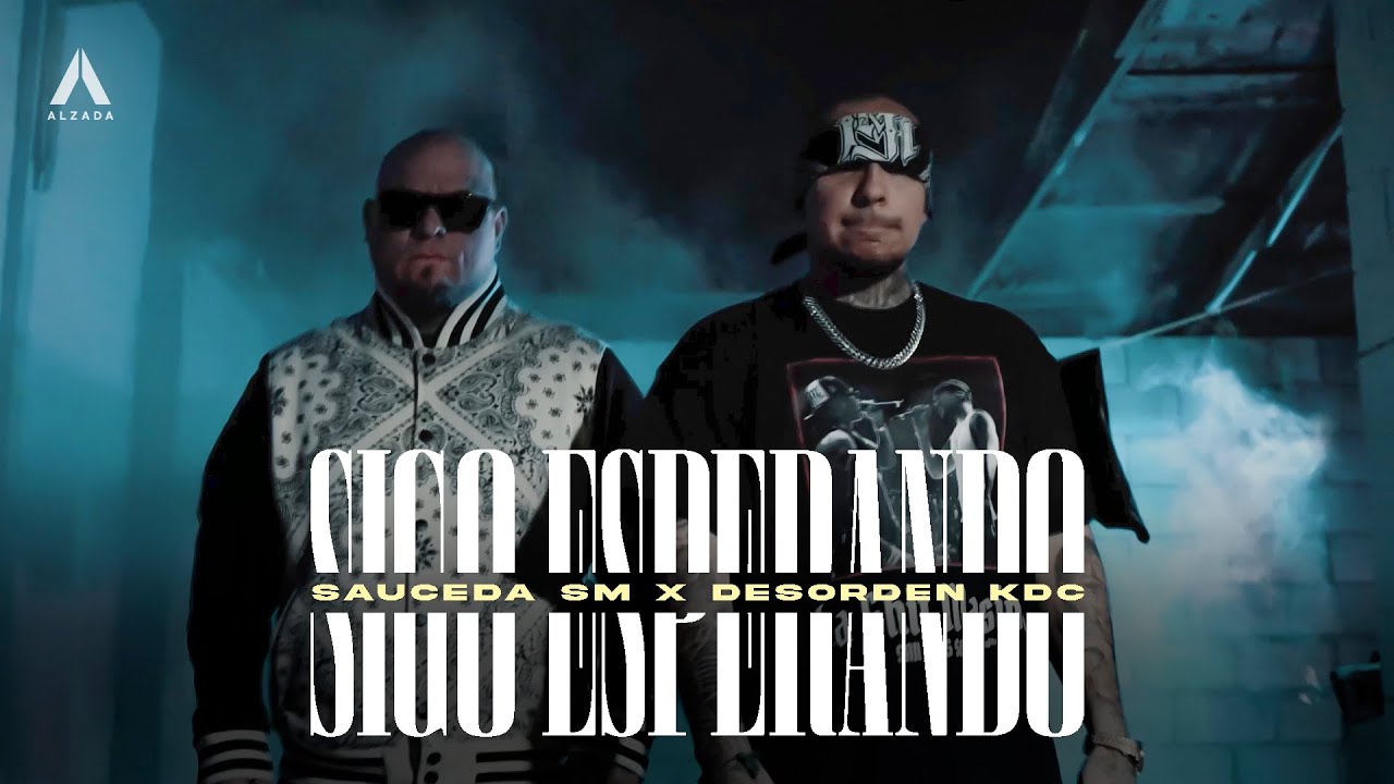 Sauceda SM x Desorden KDC - Sigo Esperando