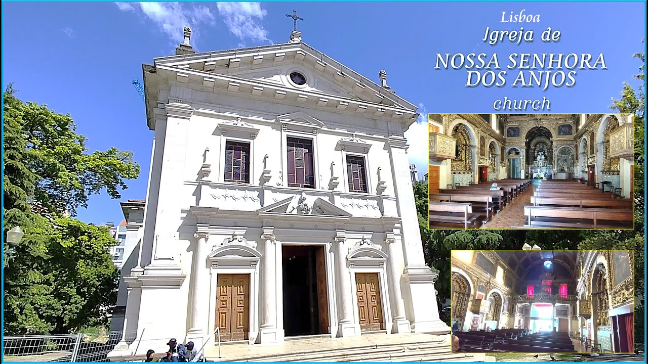 LISBOA, Igreja de NOSSA SENHORA dos ANJOS