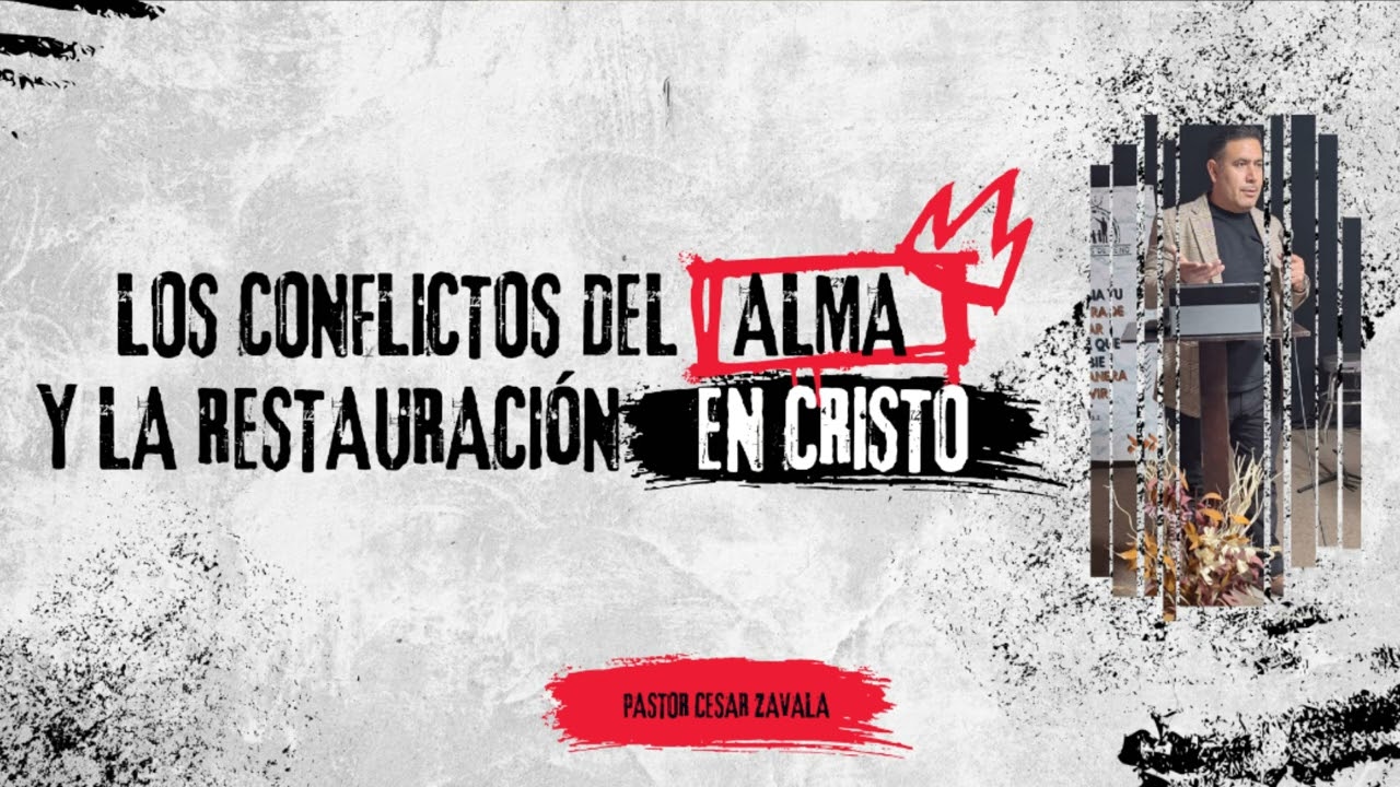 Los Conflictos del Alma y la Restauración en Cristo
