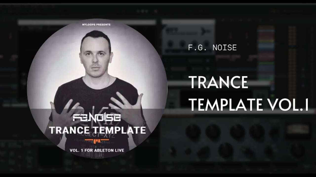 F.G. Noise – Trance Template Vol 1 (For Ableton Live)
