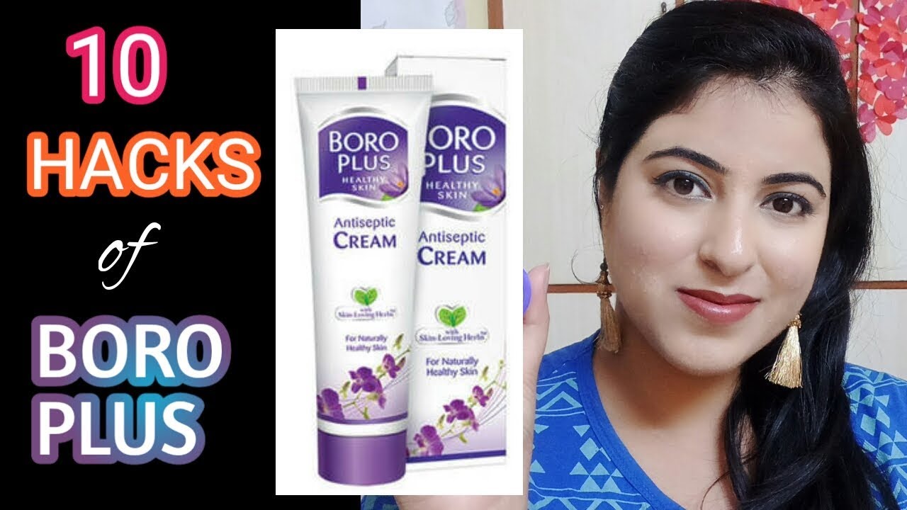 TOP 10 BEAUTY USES OF BORO PLUS || SKINCARE HACKS of Boro Plus || बोरो प्लस के  चमत्कारी फायदे