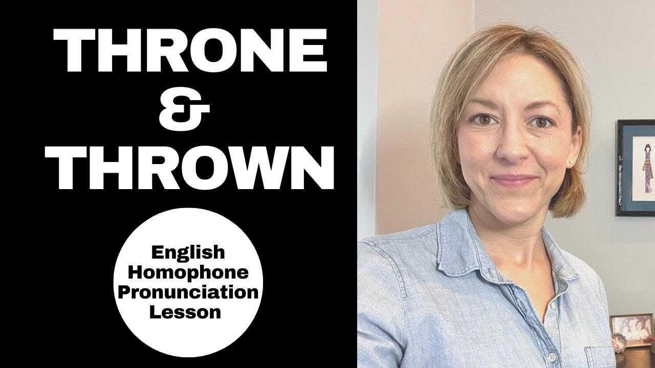 Learn How to Pronounce THROWN & THRONE - American English Homophone Pronunciation Lesson