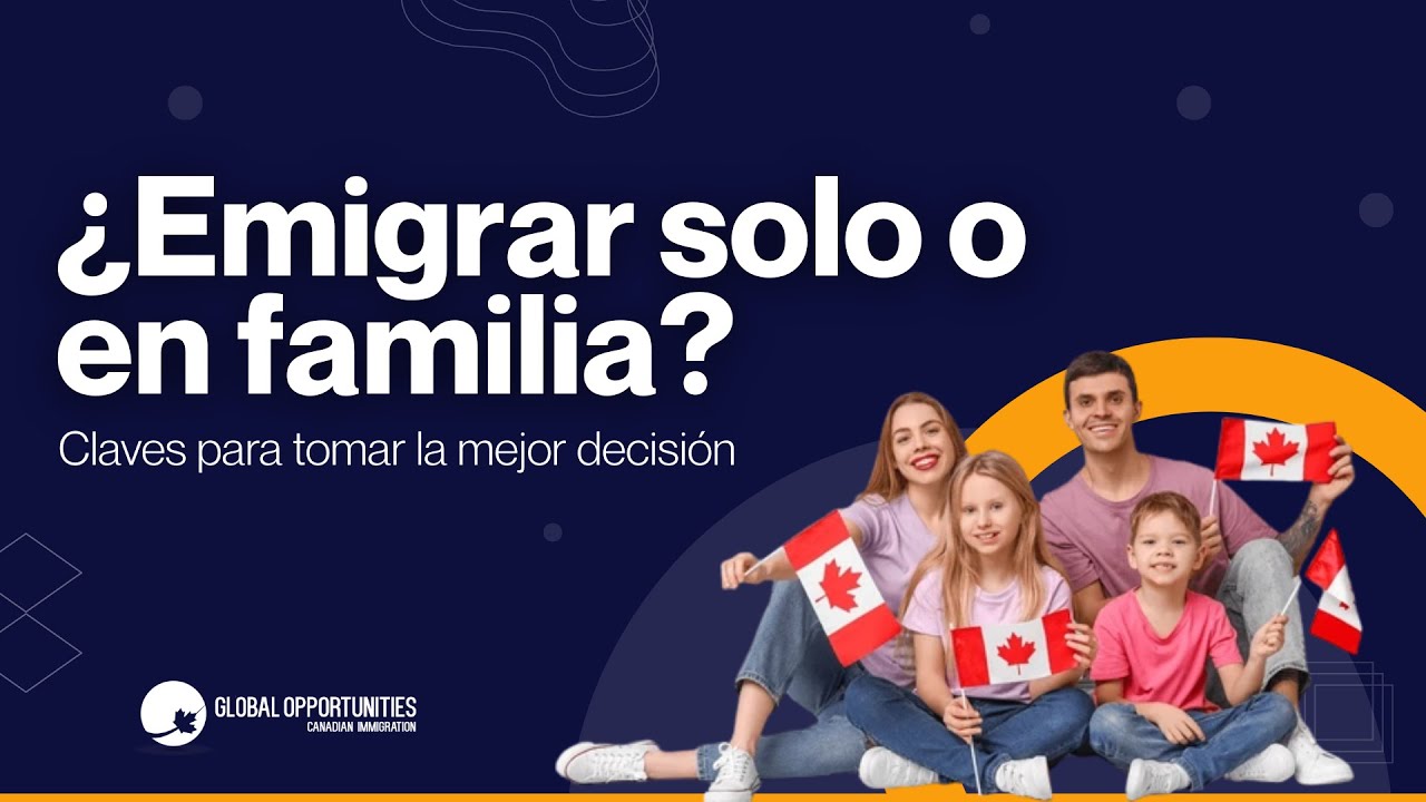 &iquest;Emigrar solo o en familia? 🤔 La decisi&oacute;n que marcar&aacute; tu futuro en Canad&aacute;