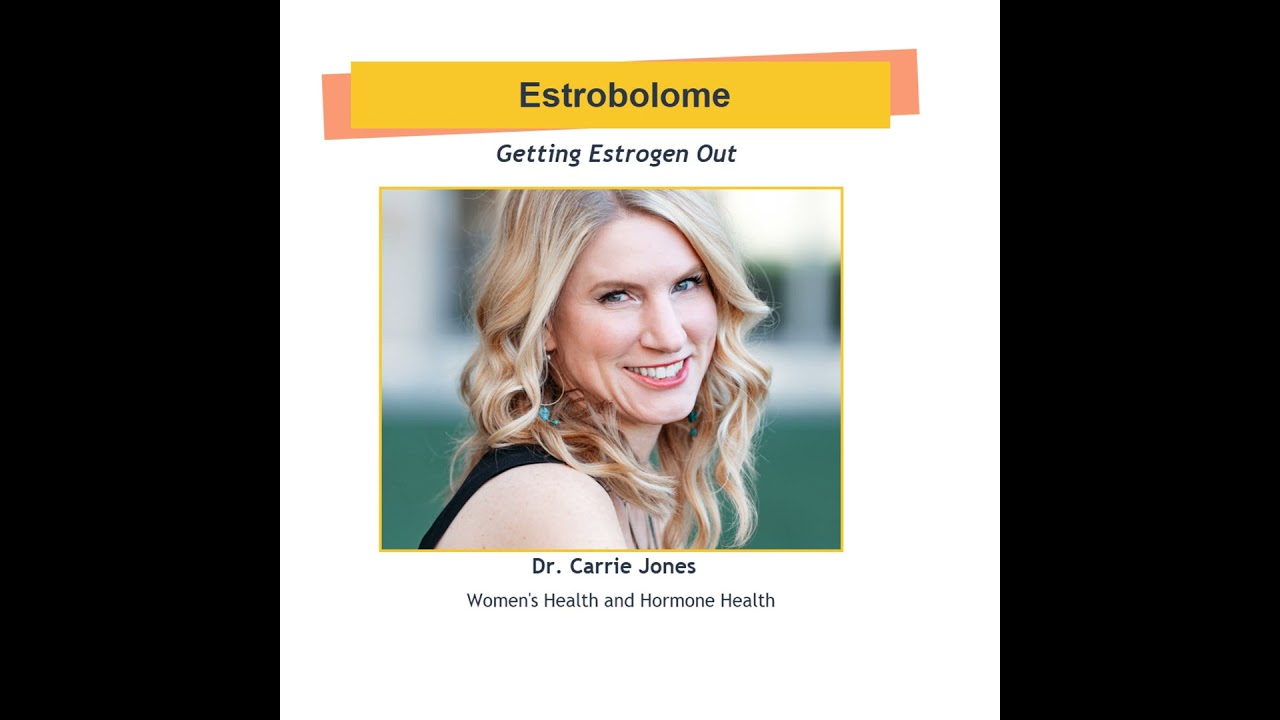 The Estrobolome with Dr. Carrie Jones