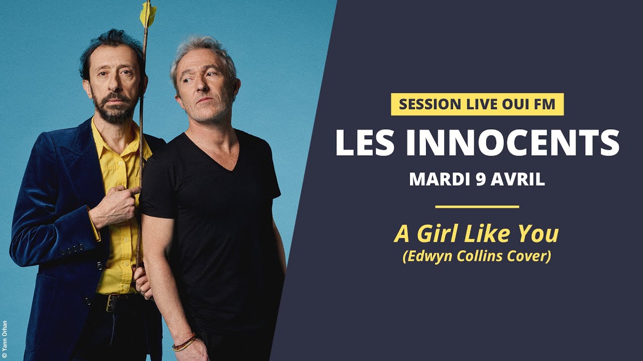 Les Innocents - A Girl Like You Cover - Session Live OUI FM