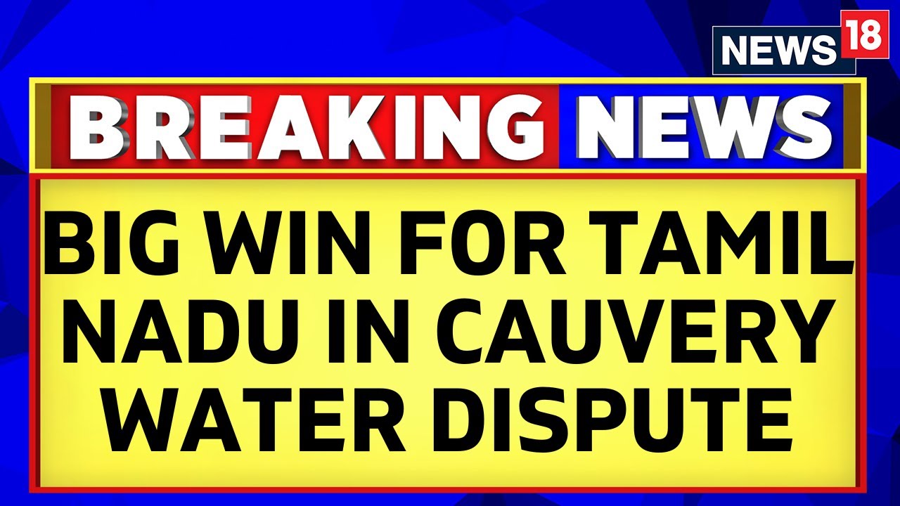 Cauvery Water Dispute | CWMA Upholds CWRC Order Directing Karnataka To Release Water To Tamil Nadu