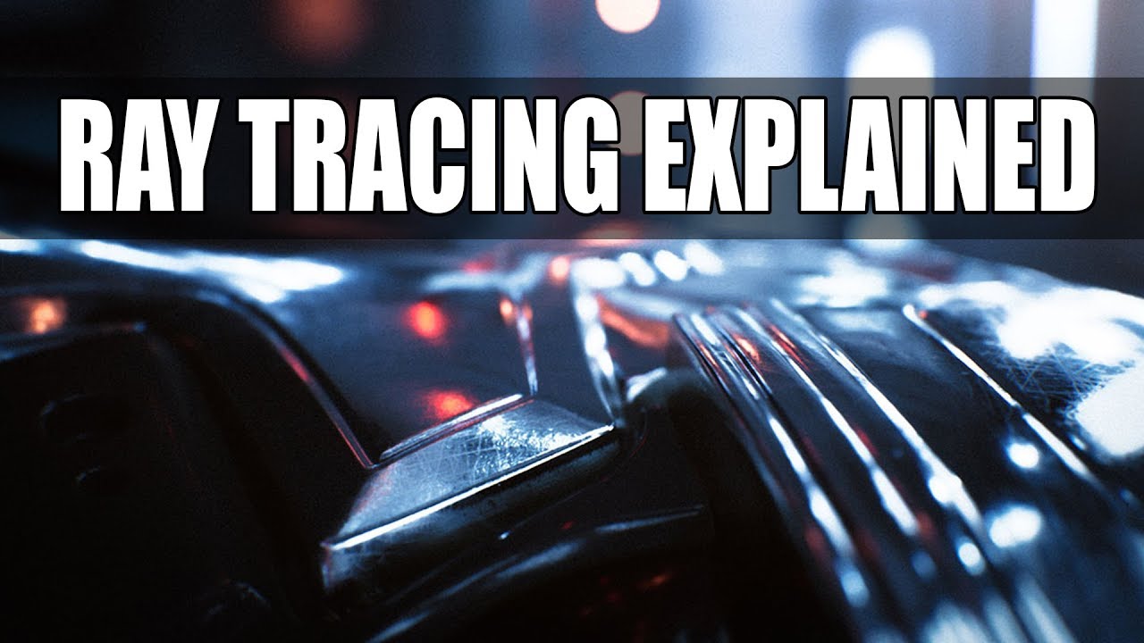Ray Tracing Explained | How DXR Works & The Future of Graphics Technology
