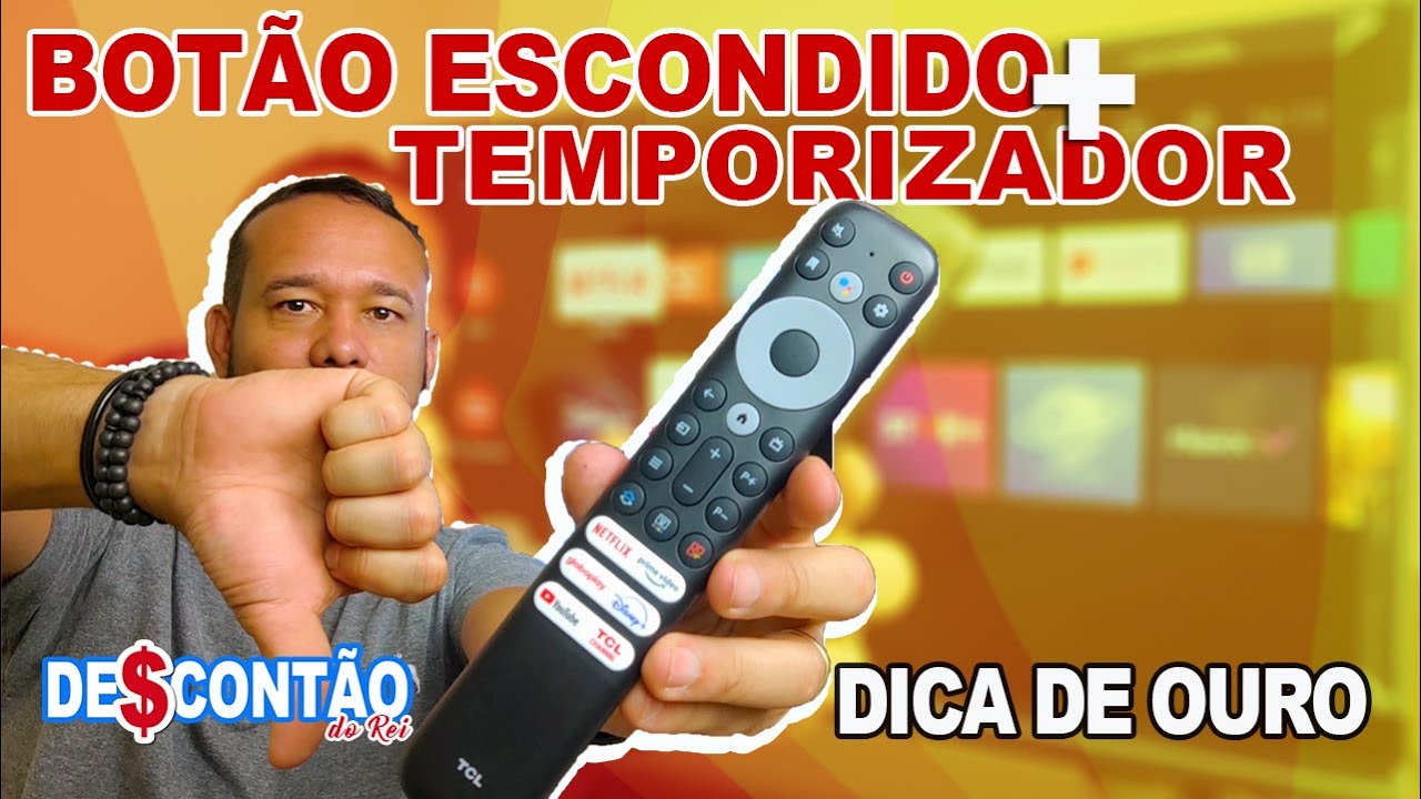 DICA DE OURO - Smart TV TCL S615, Botão físico escondido + Configurar Timer para desligar