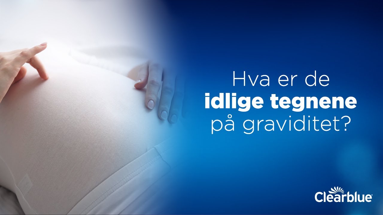 Hva er de tidlige tegnene på graviditet?