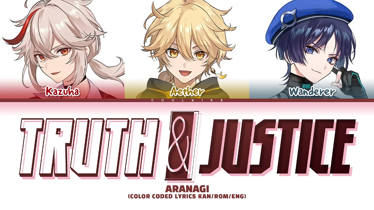 HoYoFair/ARANAGI 'Truth & Justice' Lyrics (Color Coded Lyrics Kan/Rom/Eng)