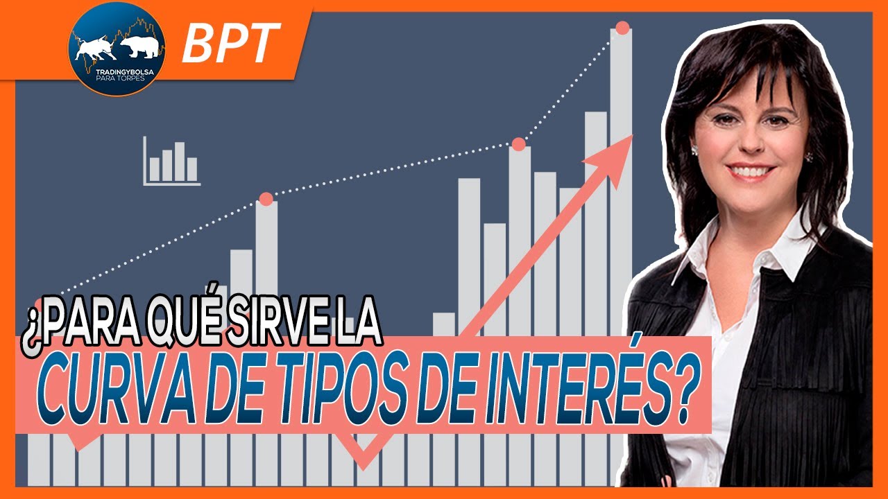 &iquest;Qu&eacute; es la curva de tipos de inter&eacute;s? | Saber invertir