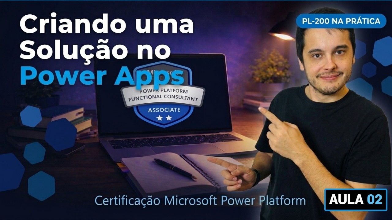 PL-200 NA PRÁTICA: Criando uma Solução no Power Apps + Importância da Certificação