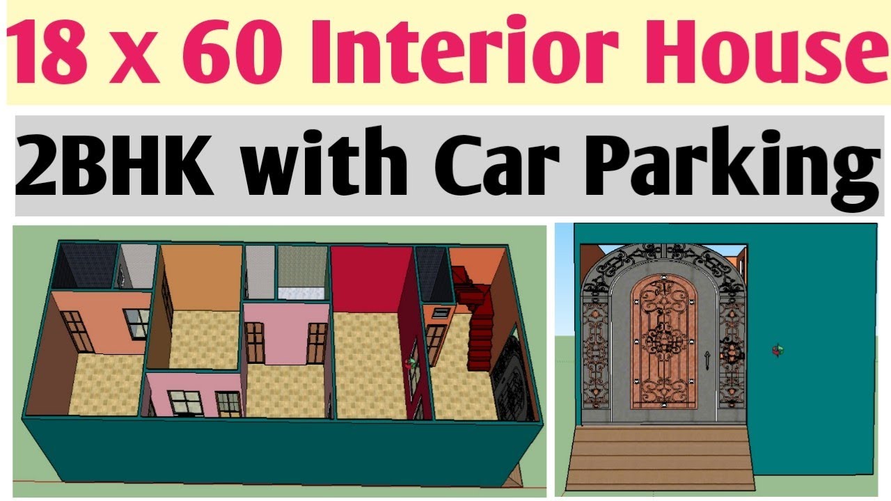 18 X 60 Interior House Design| 3D View, 2BHK with Parking | 1080 sq ft | 121 gaj |