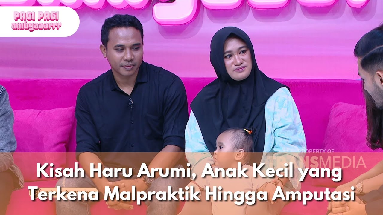Kisah Haru Arumi, Anak Kecil yang Terkena Malpraktik Hingga Amputasi - PAGI PAGI AMBYAR (2/7/25) P3