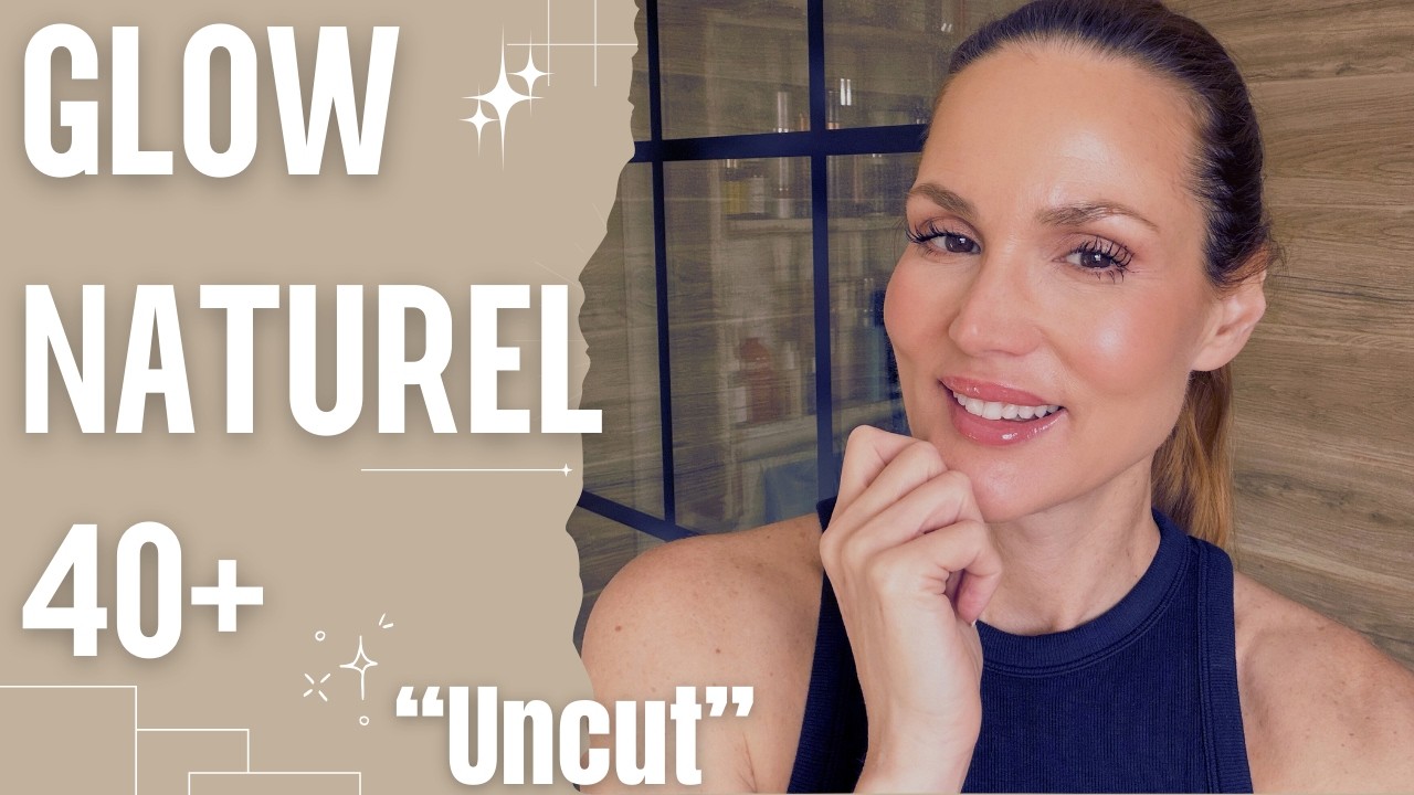 ✨Maquillage glow naturel 40+ : routine uncut & astuces peau mature