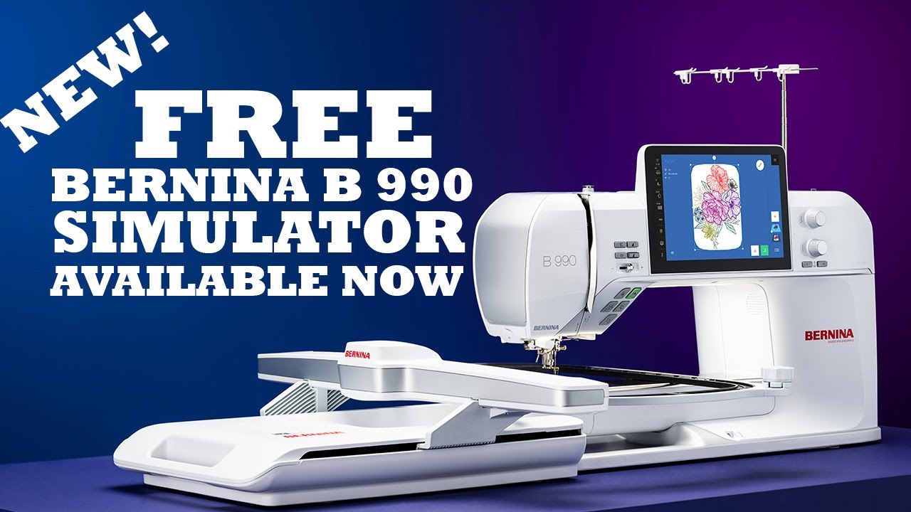 NEW! Bernina B990 Simulator Now Available, it is AWESOME