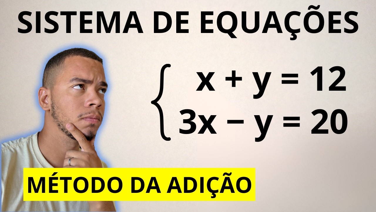 SISTEMA DE EQUAÇÕES DO 1° GRAU (MÉTODO DA ADIÇÃO)