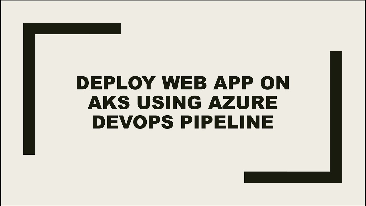 Развертывание веб-приложения в кластере AKS с использованием конвейера Azure DevOps YAML